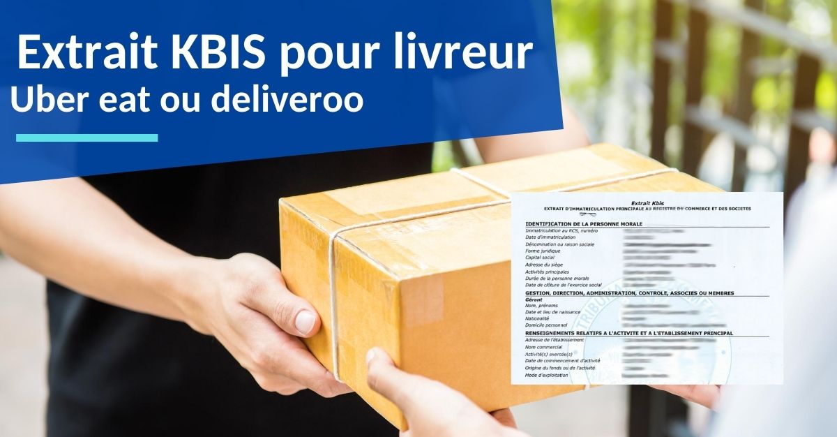Extrait kbis livreur Uber Eat ou Deliveroo comment l